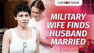 Military Wife Finds Husband Married | @LoveBusterShow