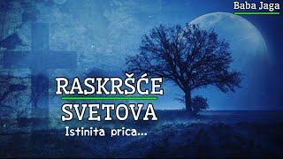 RASKRSCE - Istinita prica (BABA JAGA istinita horor priča)