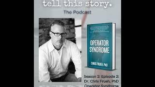 Season 2, Episode 2: Dr. Chris Frueh: Bridging Operator and Firefighter Syndrome