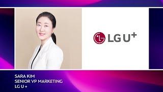 Sara Kim, LG U+ | Part 2 | CMO Now series