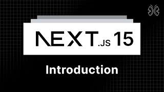 Next.js 15 Tutorial - 1 - Introduction