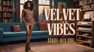 Velvet Vibes: Groove into Soul | Neo Soul Sanctuary