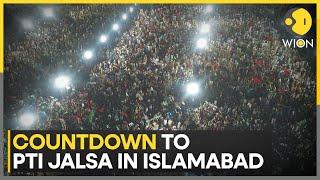 Pakistan Protest: PTI Jalsa in Islamabad expected to be a major show of strength | WION