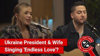 FACT CHECK: Ukraine President Volodymyr Zelensky & Wife Olena Zelenska Singing 'Endless Love'?