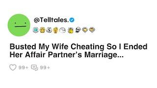 Busted My Wife Cheating So I Ended Her Affair Partner's Marriage...