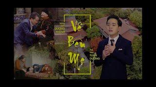 Về Bên Mẹ | Nguyễn Xuân Tuấn Dương | Tiến Thành | OFFICIAL MV