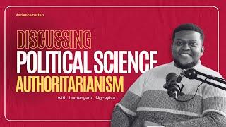 Discussing Political Science with Lumanyano Ngcayisa