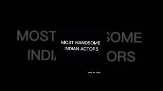 Indian Actor Vs Pakistani Actor | Most Handsome Man in The World | #shorts #actors