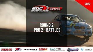 BDC - Rd 2 Driftland - Pro 2 Battles - British Drift Championships 2022