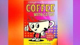 Cathy Coffee + Conversation 1/3/24 Fri 10:30am et