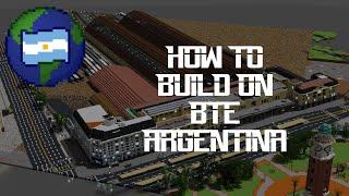 How To Build on BTE Argentina