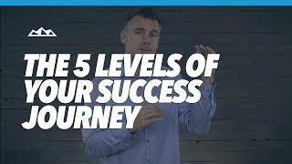 The 5 Levels of Your Success Journey