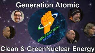 Generation Atomic: Clean & Green Nuclear Energy