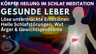 Heile & stärke deine Leber im Schlaf | Meditation für inneren Frieden, Ausgeglichenheit & Gesundheit