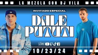 Live Con: Dale Pututi | La Mezcla Con DJ Vila | 3 Horas De Musica y Artista Invitado | 10/23/24