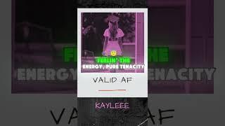 Kayleee -  Valid AF