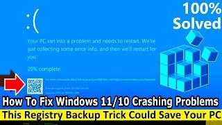 How To Fix Windows 11/10 Crashing Problems  This Registry Backup Trick Could Save Your PC