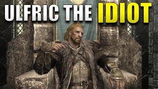 Why Ulfric Stormcloak Is An IDIOT - Skyrim Civil War Lore