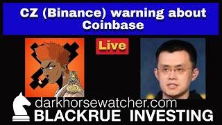 CZ warns about Coinbase | Blackrue Investing