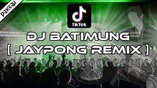 DJ BATIMUNG   [JAYPONG REMIX] | TIKTOK VIRAL | DJ KEJU BOOTLEG | DJ TERBARU 2020