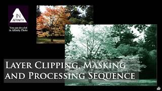 Layer Clipping, Masking and Processing Sequence in Affinity Photo