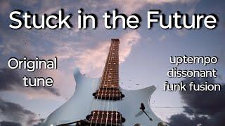 "Stuck in the Future" || (original tune)