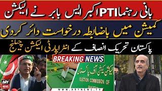 Akbar S. Babar has officially challenges PTI's intra party elections in ECP