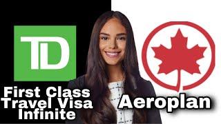 TD First Class Travel Visa Infinite vs. Aeroplan Card (2024) - All You Need To Know