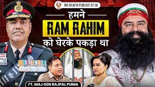 Dera Sacha Sauda | Ram Rahim | Khukri Operation | Maj Gen Rajpal Punia | The Mumta Podcast | Ep - 56