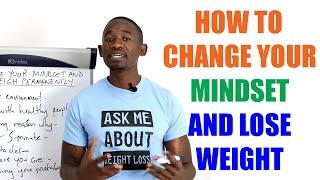 How to Change Your Mindset and Lose Weight Permanently