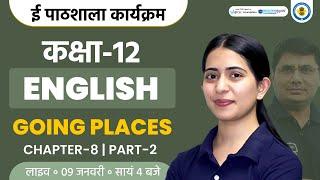 Going Places Class 12 in Hindi | Class 12th English Chapter 8 | Ekaksha Class 12 English