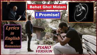 Behet Ghol Midam (I Promise ) Persian Song - Piano Version (Lyrics in English & Romanian) 06/04/2024