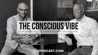 Welcome to The Conscious Vibe Podcast