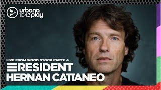 Hernán Cattaneo #Resident Live from Wood Stock Parte 4 en Urbana Play 104.3 FM #UrbanaPlay1043 13/01