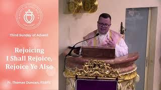 Rejoicing I Shall Rejoice, Rejoice Ye Also - Sermon by Fr Duncan (15 Dec 2024)