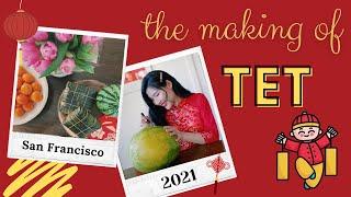 SPECIAL | The making of TET - Celebrate Lunar New Year (visual diary) - Đón TẾT ở Mỹ có gì vui?