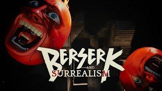 Berserk and Surrealism | Sidcourse