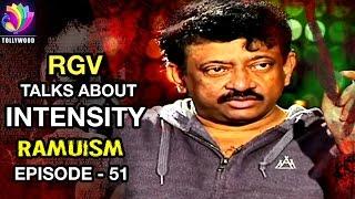 RGV Talks about Intensity | Ramuism | Episode 51 | Tollywood TV Telugu