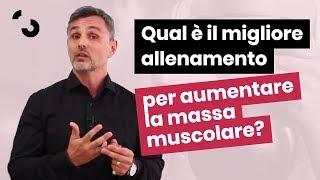 Il migliore allenamento per aumentare la massa muscolare | Filippo Ongaro