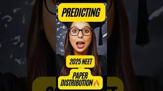 What's Coming in NEET 2025? Paper Distribution Predictions!  #neetpreparation