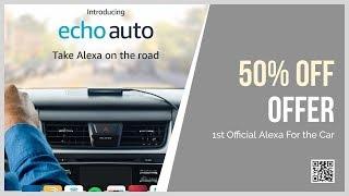 Amazon's Echo Auto | Official Echo for Your Car Announced! 50% Off Offer Now