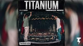 David Guetta - Titanium (TWINSICK Remix)