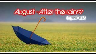 August - After the rain