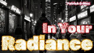 In Your Radiance - Patrick G-Blox (Lyrics Music Video)