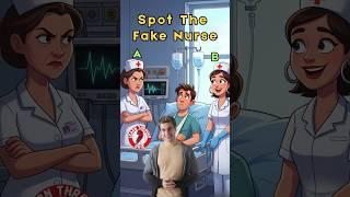 Can You Spot the Fake Nurse? #logicpuzzles #brainteasers #riddle #viralshorts #viral #short