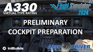 Airbus A330 - Virtual Type Rating | Preliminary Cockpit Preparation | FS 2024 | Real A330 Pilot