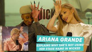 Ariana Grande Explains Why She's Not Using Her Stage Name In 'Wicked'