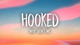 Why Don't We - Hooked (Lyrics)