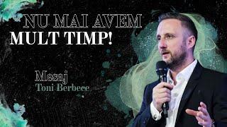 Nu mai avem mult timp || Toni Berbece