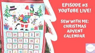 [EP # 3]|Let's Sew A Christmas Advent Calendar